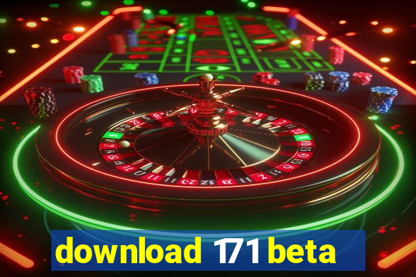 download 171 beta